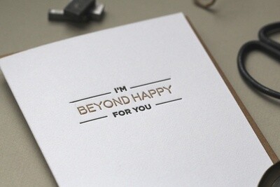 &quot;I&#39;m Beyond Happy For You&quot; Greeting Card