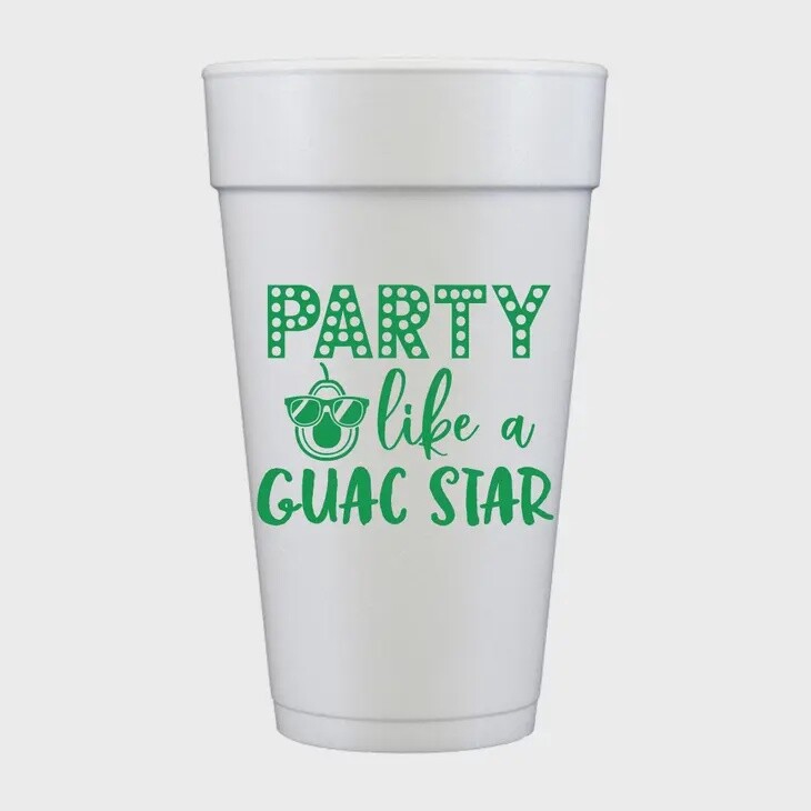 Party Like A Guac Star Foam Cup