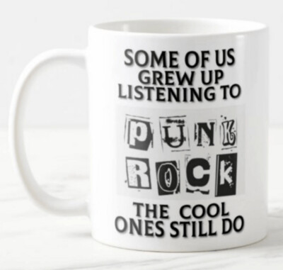 Grew Up listening to Punk  - Ceramic Mug