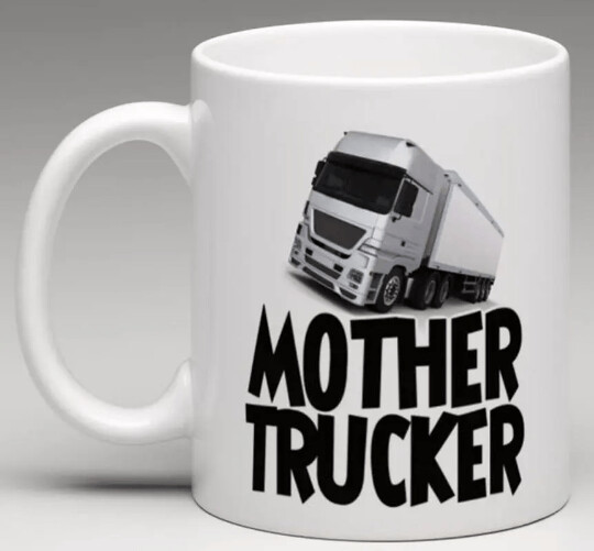 Mother Trucker- Ceramic Mug