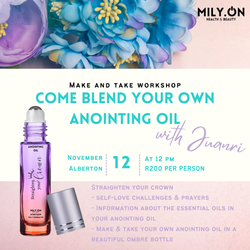 Blend your anointing oil Workshop - Straighten your Crown 12 November