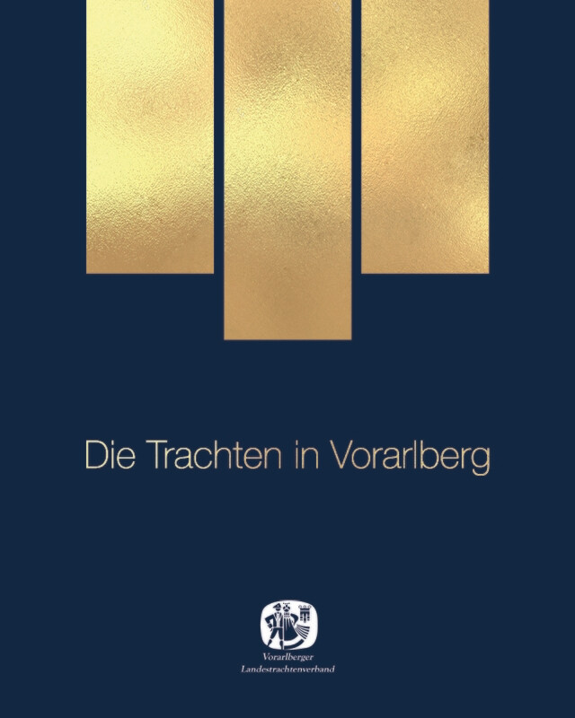 Ulrike Bitschnau: Die Trachten in Vorarlberg