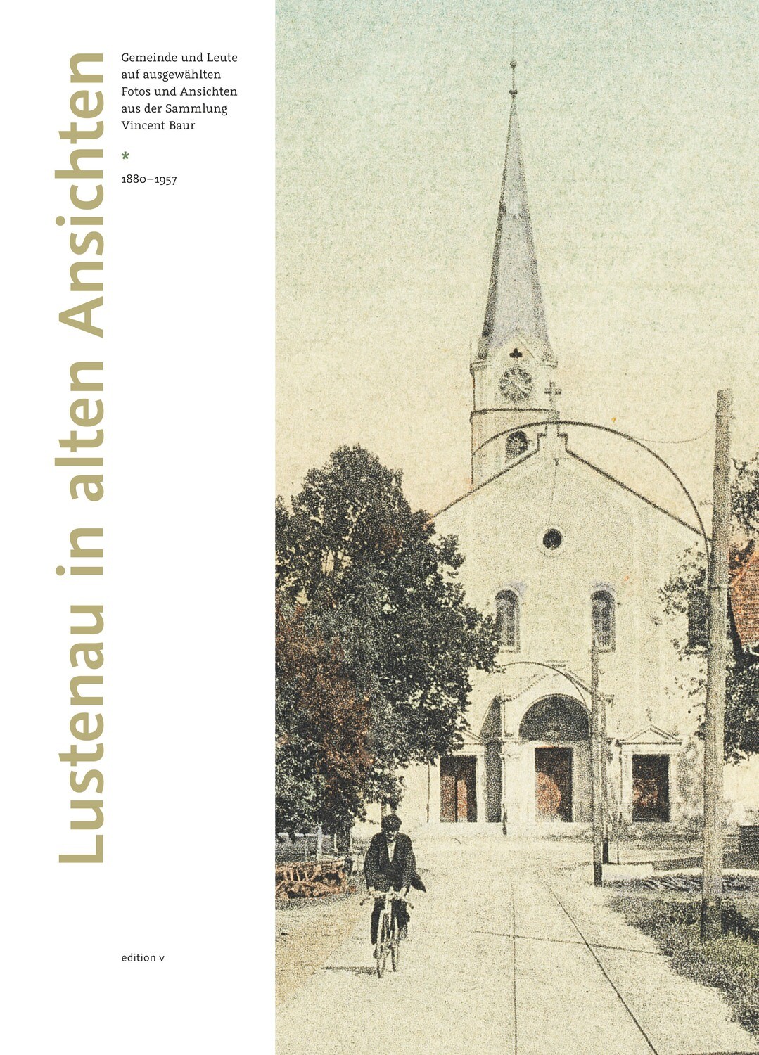 Vincent Baur: Lustenau in alten Ansichten