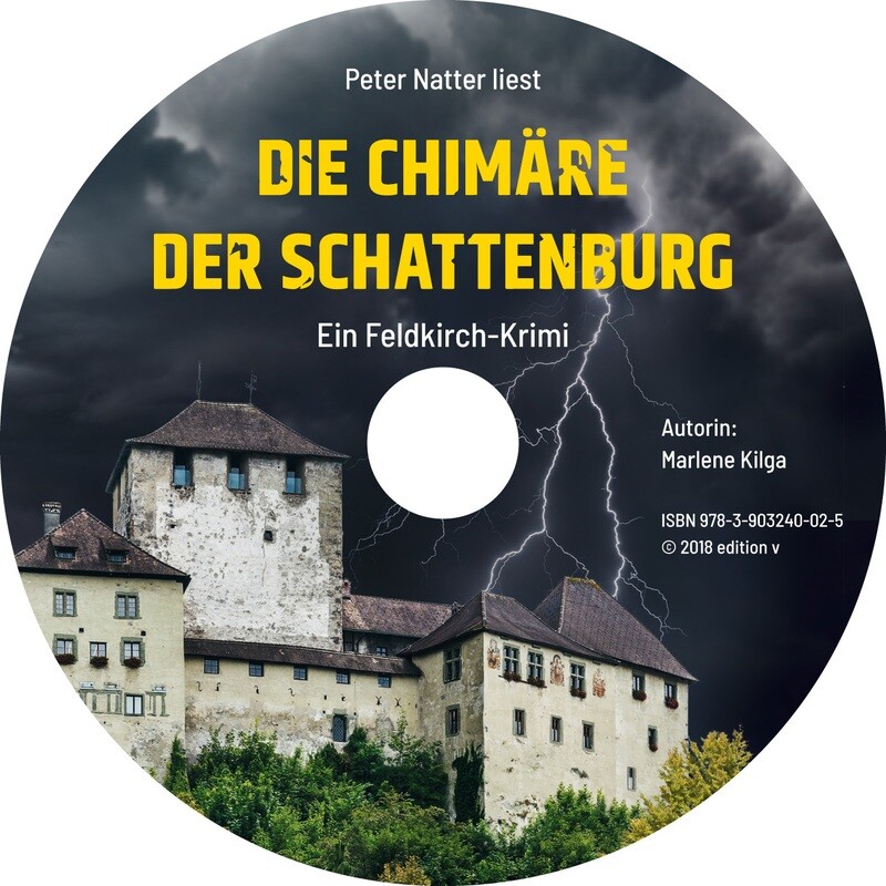 Marlene Kilga: Die Chimäre der Schattenburg. Ein Feldkirch-Krimi - Hörbuch (gelesen von Peter Natter)