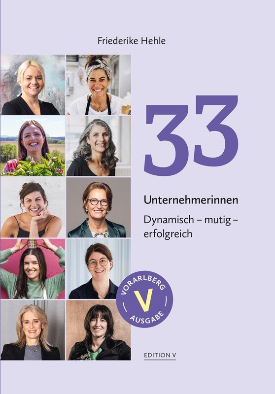 Friederike Hehle: 33 Unternehmerinnen. Dynamisch - mutig - erfolgreich