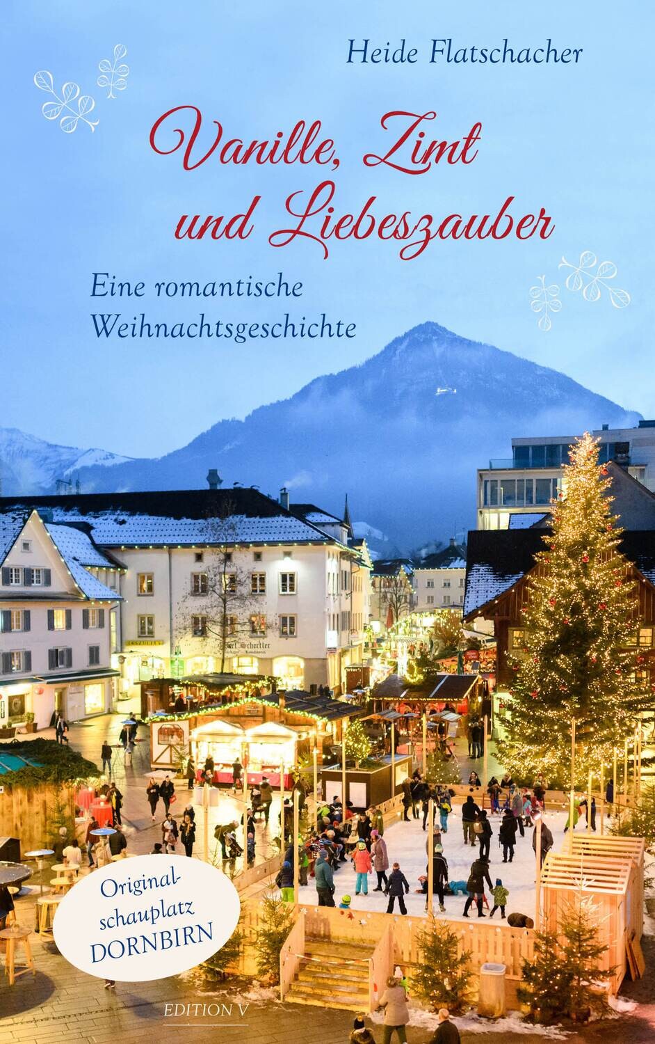 Heide Flatschacher: Vanille, Zimt und Liebeszauber
