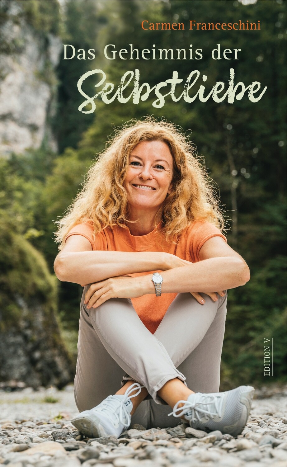 Carmen Franceschini: Das Geheimnis der Selbstliebe