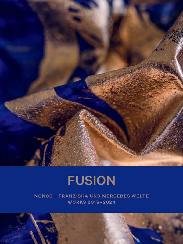Klaus Feldkircher (Hg.): Fusion. NONOS - Franziska und Mercedes Welte. Works 2016-2024