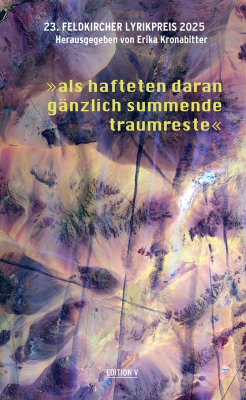 Erika Kronabitter (Hg.): 23. Feldkircher Lyrikpreis &quot;als hafteten daran gänzlich summende traumreste&quot;