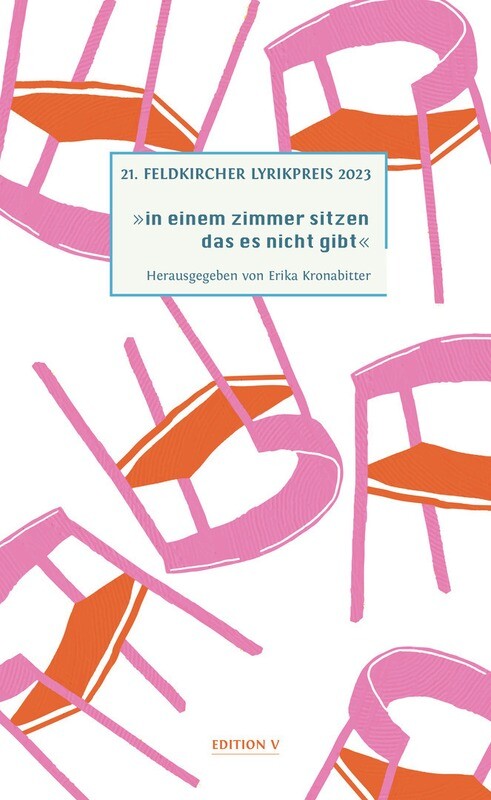 Erika Kronabitter (Hg.): 21. Feldkircher Lyrikpreis "in einem zimmer sitzen das es nicht gibt"