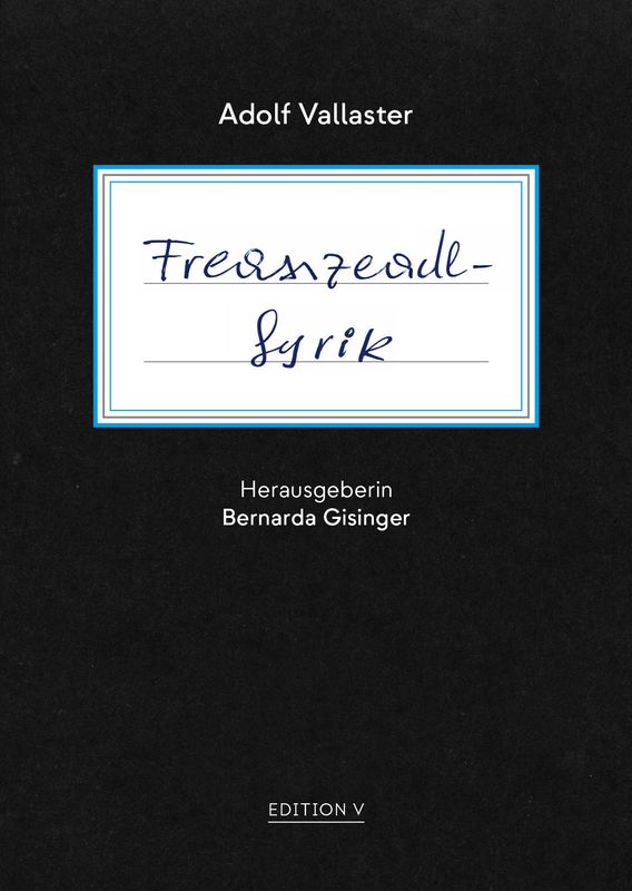 Adolf Vallaster &amp; Bernarda Gisinger (Hg.): Freasszeadl-Lyrik