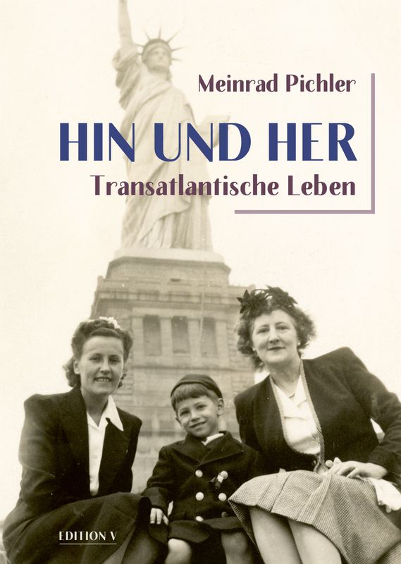 Meinrad Pichler: Hin und her. Transatlantische Leben