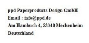 ppd Paperproducts Design GmbH,  Am Hambuch 4, 53340 Meckenheim, Deutschland, Email:  info@ppd.de