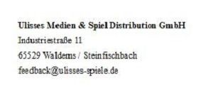 Ulisses Medien & Spiel Distribution GmbH,  Industriestraße 1,  65529 Waldems - Steinfischbach, DE, E-Mail: feedback@ulisses-spiele.de