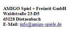 AMIGO Spiel + Freizeit GmbH, Waldstraße 23-D5, D- 63128 Dietzenbach, E-Mail: info@amigo-spiele.de