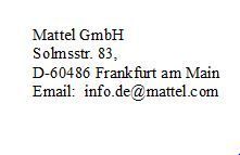 Mattel GmbH, Solmsstr. 83, D-60486 Frankfurt am Main, info.de@mattel.com