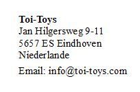 Toi-Toys, Jan Hilgersweg 9-11  5657 ES Eindhoven  Niederlande  Email: info@toi-toys.com
