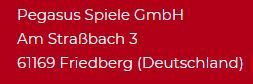 PEGASUS SPIELE Verlags ,Am Straßbach 3, 61169 Friedberg, Deutschland, E-Mail: info@pegasus.de