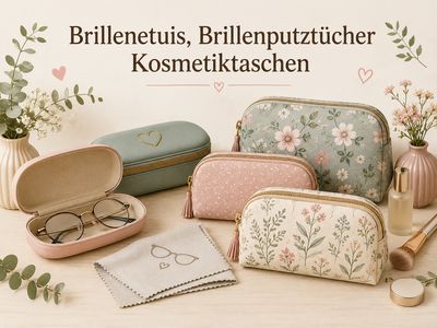 Brillenetuis, Brillenputztücher, Kosmetiktaschen