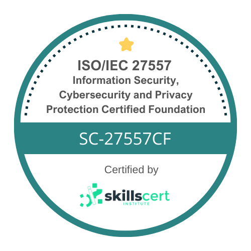 ISO/IEC 27557: Information security, Cybersecurity and Privacy Protection Certified Foundation