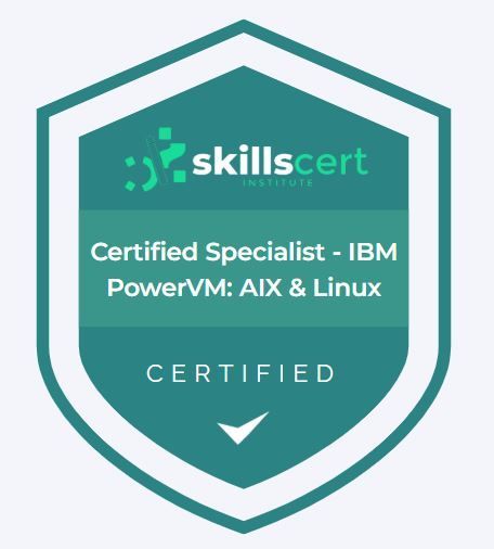 Certified Specialist - IBM PowerVM: AIX & Linux