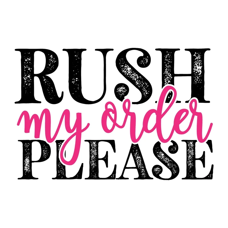 Rush My Order!