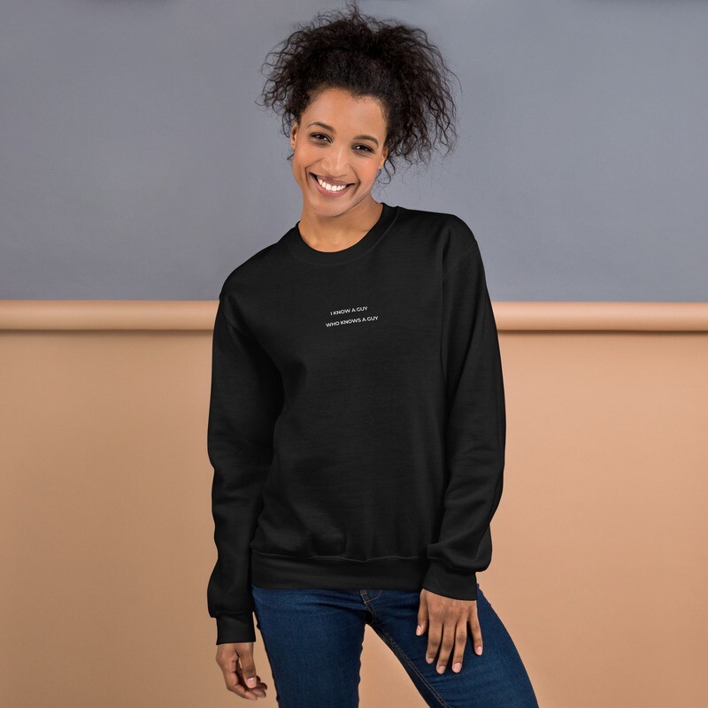 Felpa unisex I know a Guy who Knows A Guy
