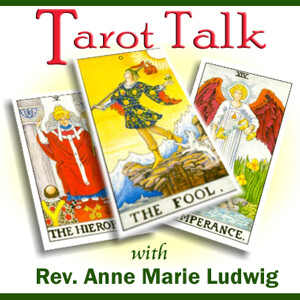 TAROT TALK, Monday, Feb 26th at 7:30 PM wit Rev. Anna Marie Ludwig