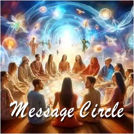 SPIRIT MESSAGE CIRCLE,  Saturday June 21st at 7:00 PM