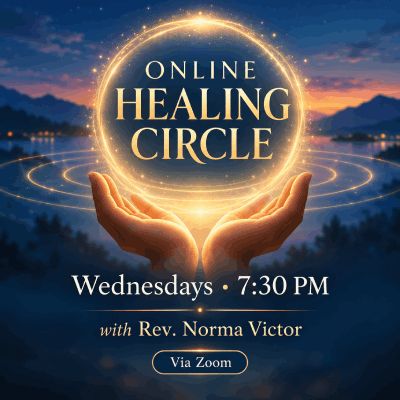 HEALING CIRCLE - ONLINE  Wednesdays at 7:30 PM - via Zoom