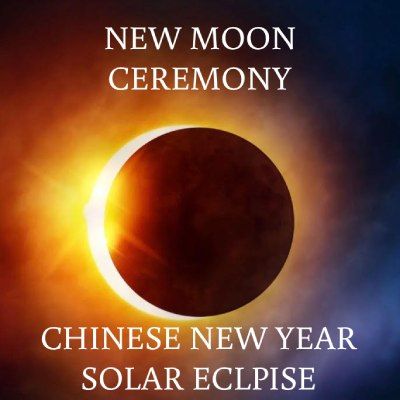 NEW MOON ANNULAR SOLAR ECLIPSE &amp; CHINESE NEW YEAR,  February 17 at 6:30 PM