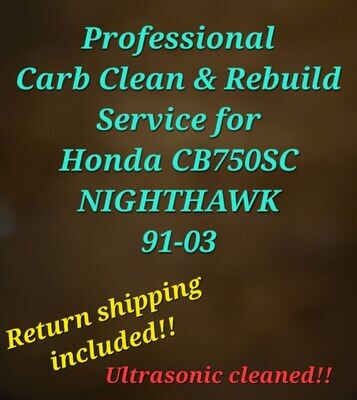 91-03 CB750SC NIGHTHAWK Professional Carb Clean &amp; Rebuild Service for Honda 750