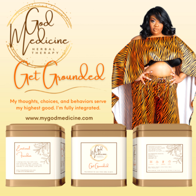 Get Grounded (Emotional Freedom) - God Medicine Formula