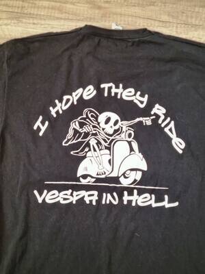 Hope they ride Vespa in Hell  T-Shirt