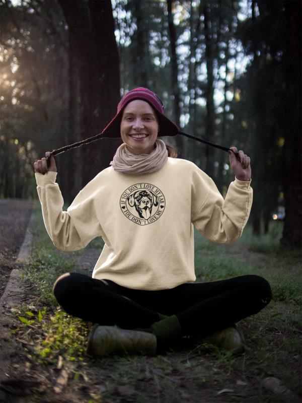 Labrador Sweatshirt – “if you dont love my lab, you dont love me” – Unisex