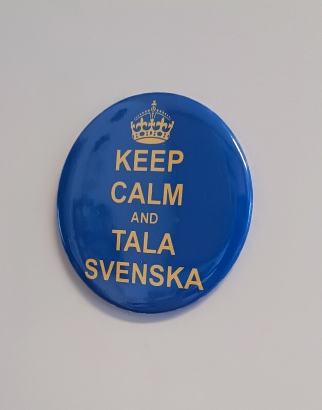 Håll Lugnet och Tala Svenska: Knappar &amp; Kylskåpsmagneter 59mm diam.