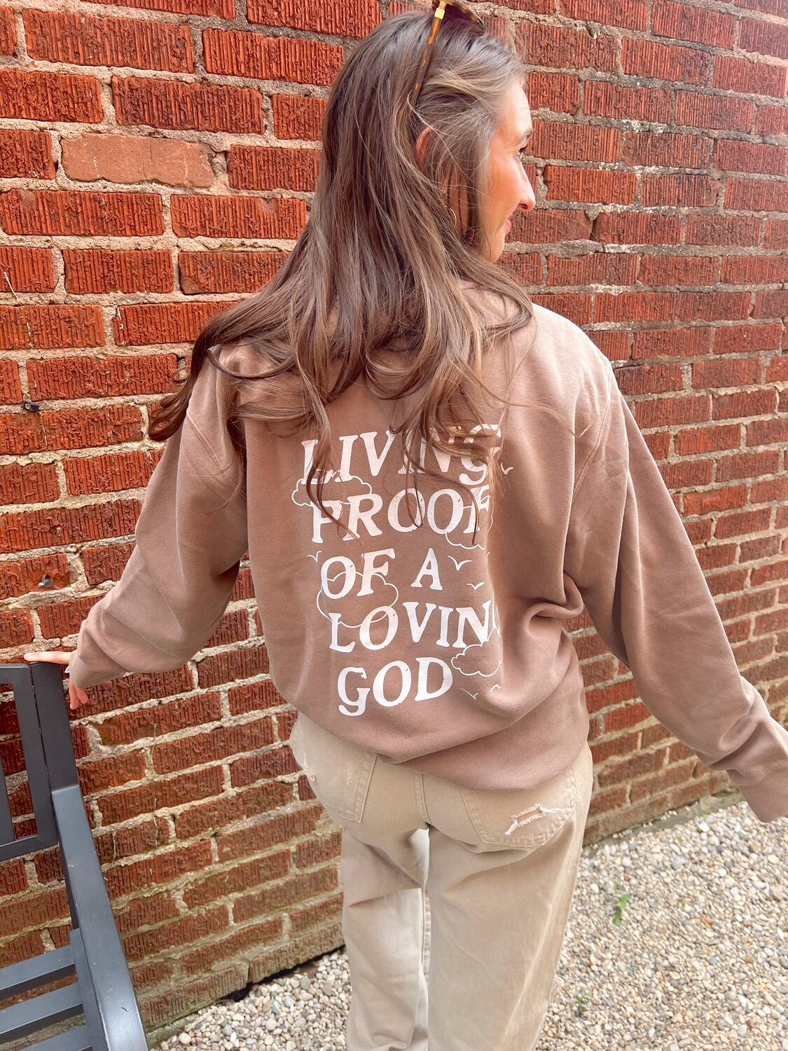 Living Proof of a Loving God sweatshirt