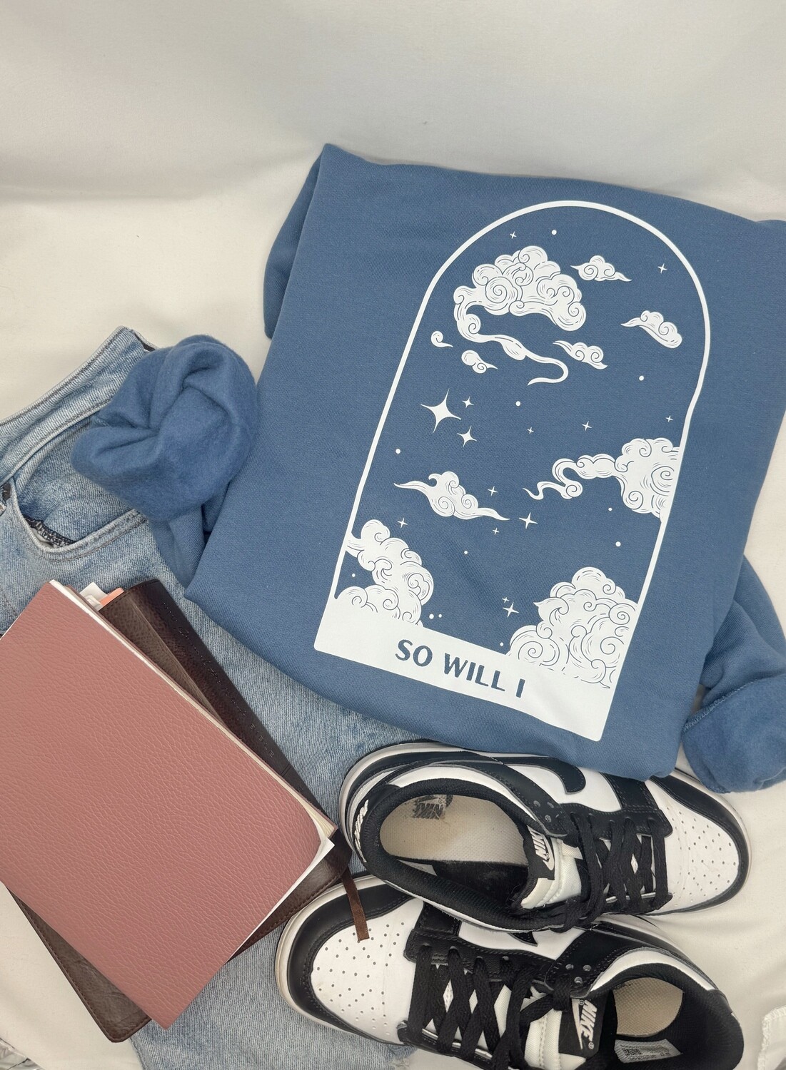 So Will I Sweatshirt