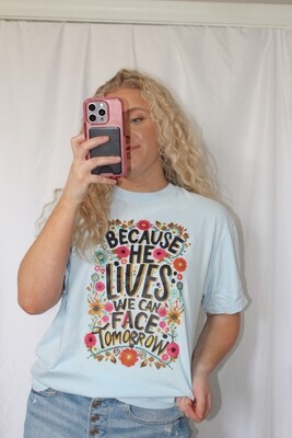 Because He Lives T-Shirt