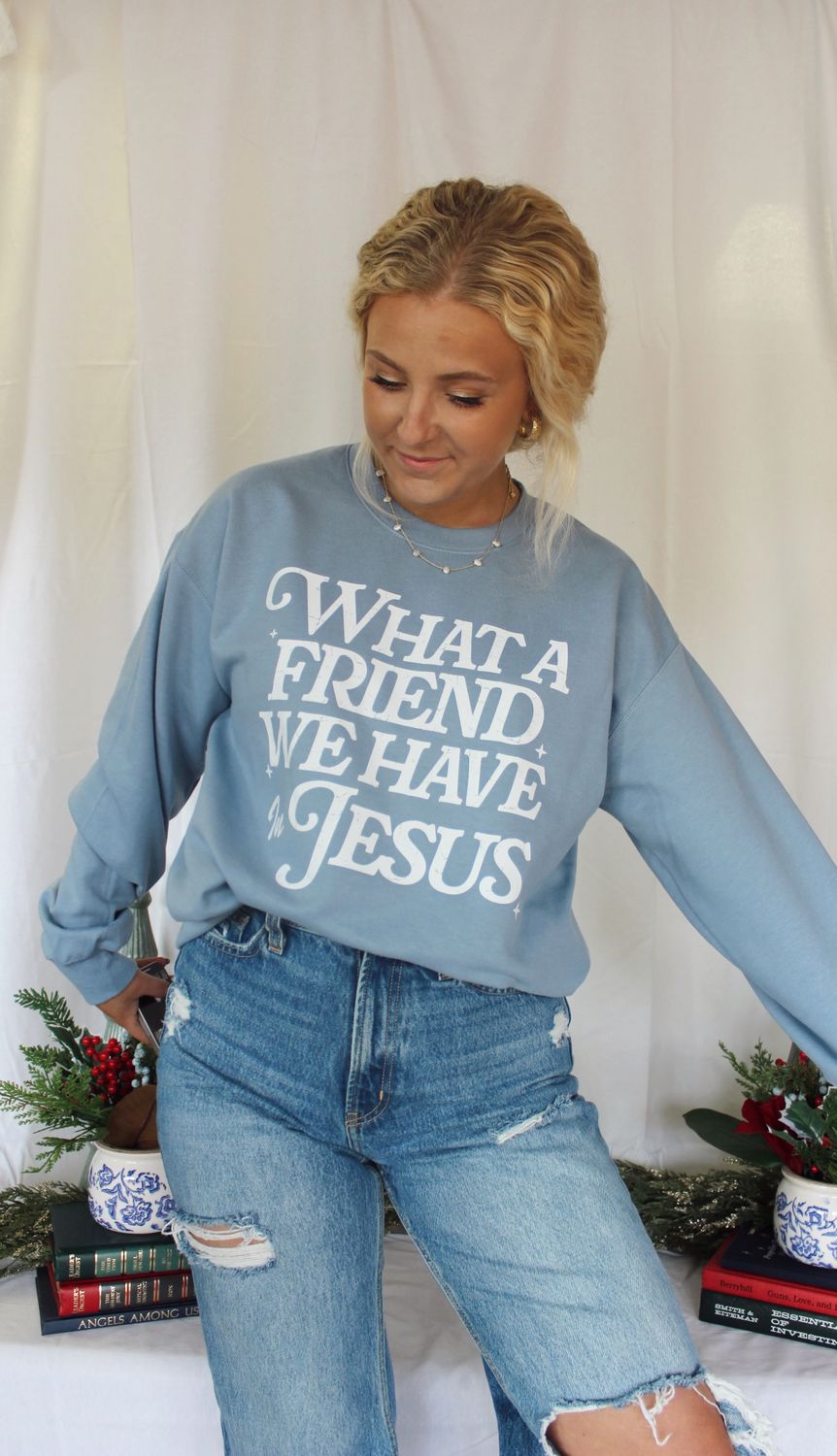 What a Friend We Have In Jesus Sweatshirt