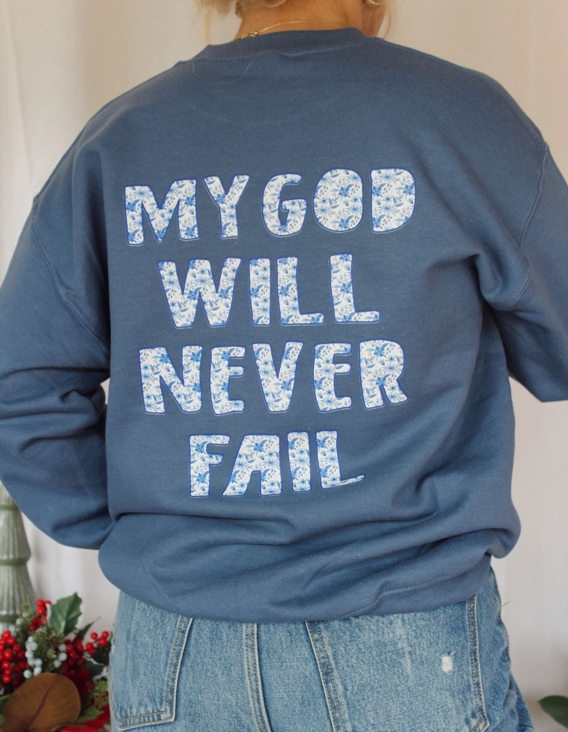 My God Will Never Fail Sweatshirt