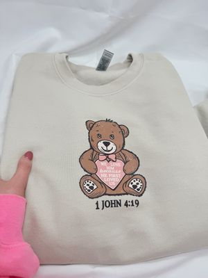 1 John 4:19 (sweatshirt or t-shirt)