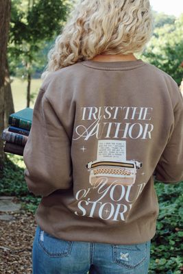Trust the Author of Your Story Sweatshirt