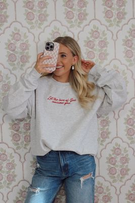 Let the Love of God Consume You Embroidered Sweatshirt