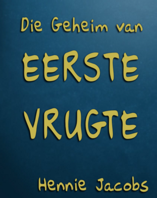 Die geheim van eerste vrugte