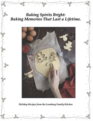 Baking Spirits Bright:  Baking Memories That Last a Lifetime.