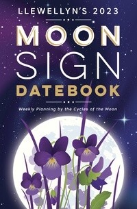 Llewellyn&#39;s 2023 Moon Sign Datebook