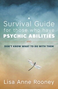 A Survival Guide for Those Who Have Psychic Abilities
