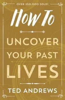 How to Uncover Your Past Lives (Llwellyn&#39;s How to Series)