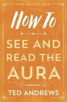 How to See and Read the Aura (Llewellyn's How to Series)